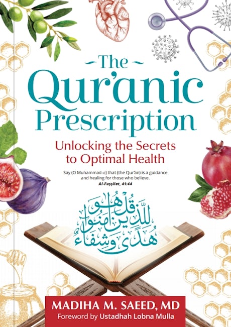 The Quranic Prescription - Unlocking the Secrets to Optimal Health