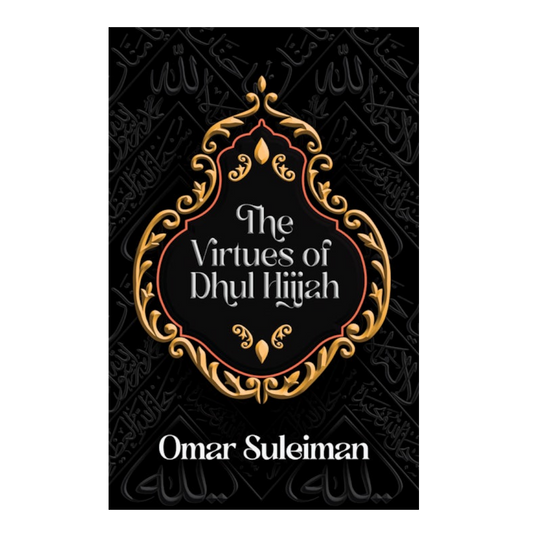 The Virtues of Dhul Hijjah - by Dr. Omar Suleiman
