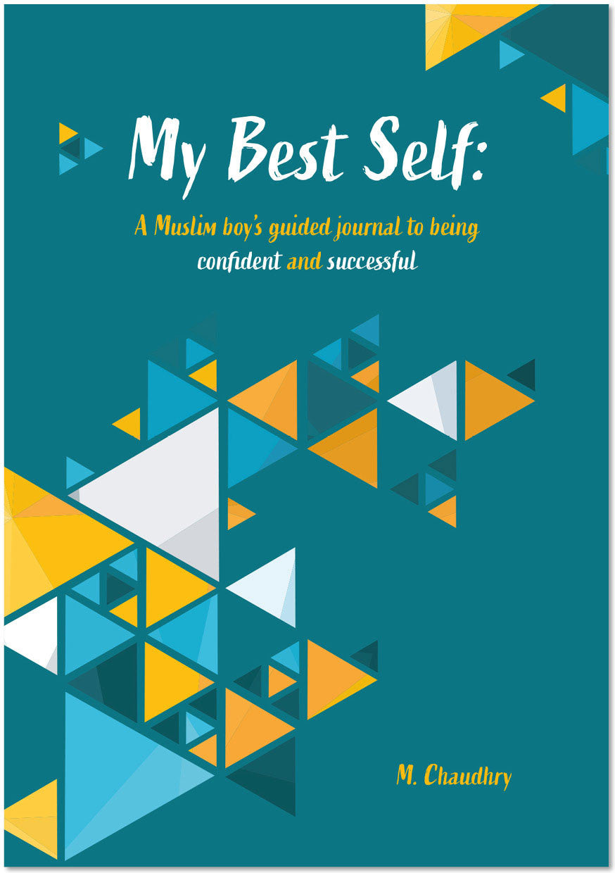 My Best Self - A Muslim Boy's Guided Journal to Being Confident and Successful